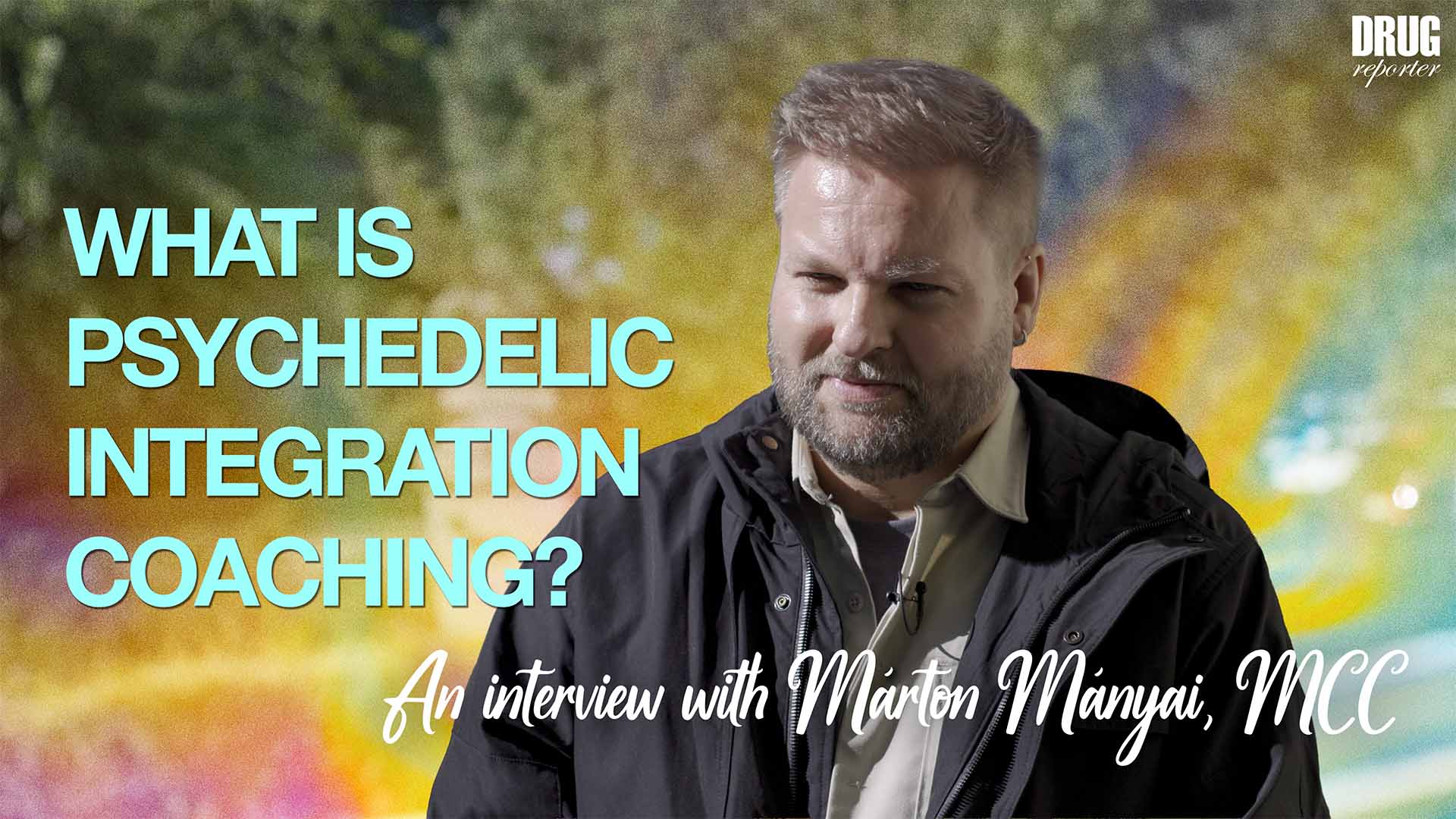 What is psychedelic integration coaching? - An interview with Márton Mányai