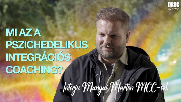 Mi az a pszichedelikus integrációs coaching? - Interjú Mányai Mártonnal